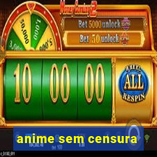 anime sem censura